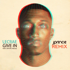Give In Lecrae ft Crystal Nicole (J Prince Remix)
