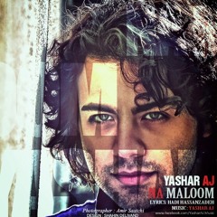 Yashar Aj - Na Maloom
