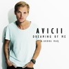Avicii - Dreaming Of Me (ft. Audra Mae)