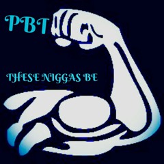 PBT - NIGGAS BE FLEXIN [ PRODUCED BY: BKIDD]