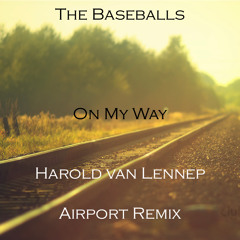 The Baseballs - On My Way (Harold van Lennep Airport Remix)