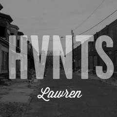 Lawren - HVNTS (havenots)
