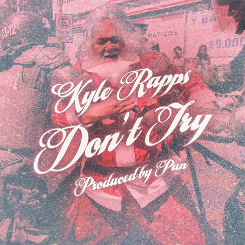 Kyle Rapps - Don't Try (prod. By Pan)