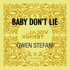 Gwen Stefani - Baby Don't Lie (Nadmiar & VocalTeknix Remix)