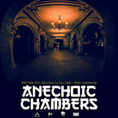 Anechoic Chambers feat. Bdotwatt & Cali Cam (prod. Gabonano)