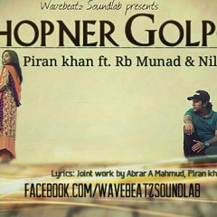 Shopner Golpo - Piran khan ft.