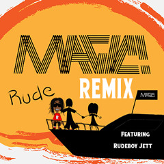 Rude mix! DEM RUDE BOYZ!