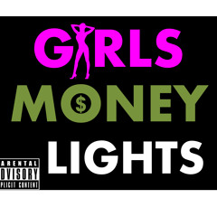 Girls, Money, Lights