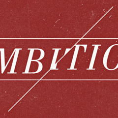 Ambition (Prod. GotStr8Drop Beats)