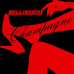 Millionaire - Champagne (Excerpt)
