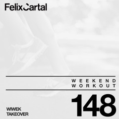 Weekend Workout: Episode 148 Takeover Feat. Wiwek