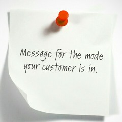 Message for the mode your customer is in!