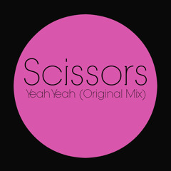 Scissors - Yeah Yeah [FREE DOWNLOAD]