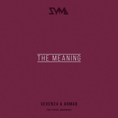 Seven 24 & Arma8 - The Meaning (Moonnight Remix)