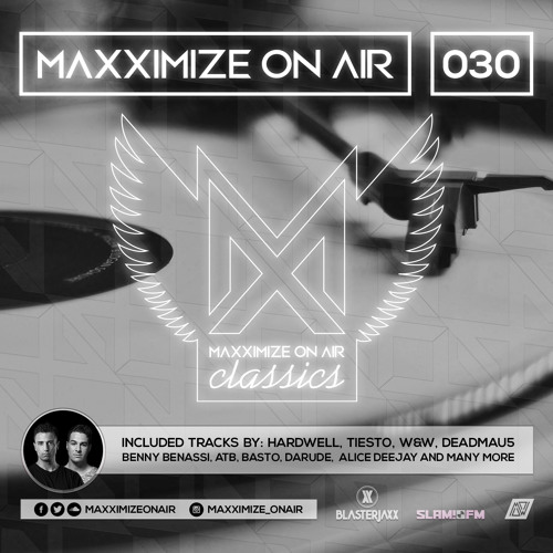 Maxximize On Air - Mixed by Blasterjaxx - Episode #030