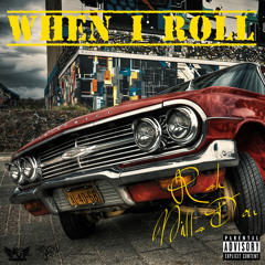 When I Roll (roll up)