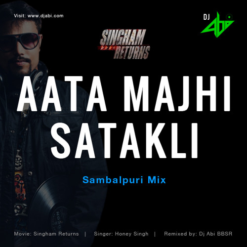 Aata Majhi Satakli - Shingham Returns (Dj Abi - Sambalpuri Mix)