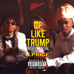 Rae Sremmurd - Up Like Trump (Instrumental) (N.PRICE Remake)