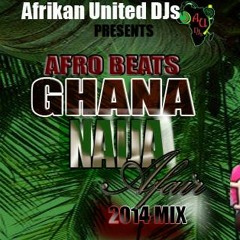 AfriKan United Djs GHANA - NAIJA AFFAIR Dj Ise(NAIJA) & Dj Zaga(GHANA)