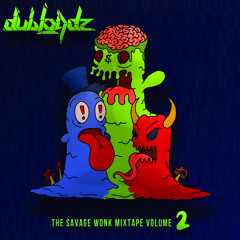 Dubloadz - The Savage WONK Mix: Volume 2 (FREE DOWNLOAD)