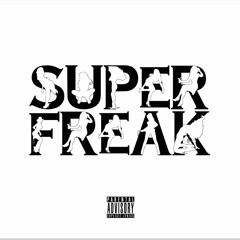 Superfreak (Prod. By SouthpawBCE)
