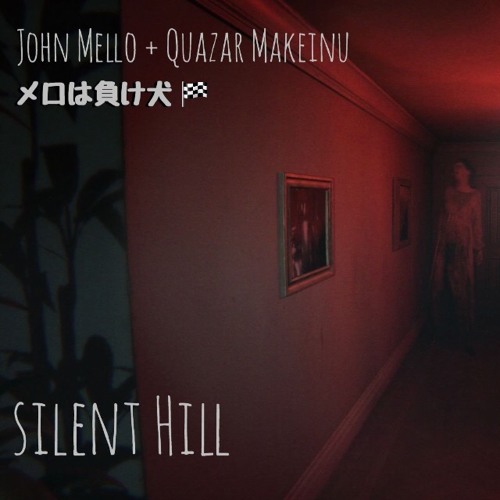John Mello + Quazar Makeinu - Silent Hill
