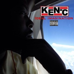 Ken-C - Ideal Imagination - Produced By Kentageous Productions