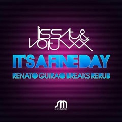 Its A Fine Day (Renato Guirao  Breaks ReRub)