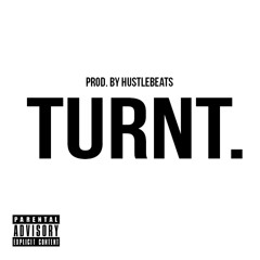 Turnt [Prod. by Hustle beats]