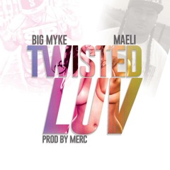 Twisted Love Ft Big Myke