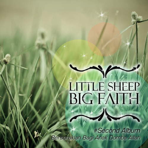 Bersoraklah Bagi Anak Domba Allah By Little Sheep Big Faith