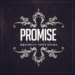 PROMISE COVER-M&N PRO FEAT. VINNY RIVERA & DJ ZÉ ROD
