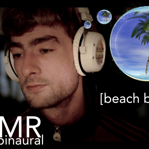 Stream ASMR [beach bubble] a guided meditation - Mp3 - FREE DOWNLOAD by  True Binaural & ASMR | Listen online for free on SoundCloud