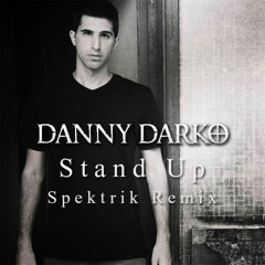 Danny Darko - Stand Up [Spektrik Remix]