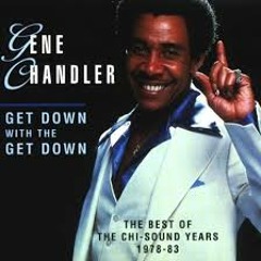 Get Down * Gene Chandler - 12' Version