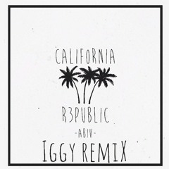 California R3public (iggy remix)- @ABIVmusic