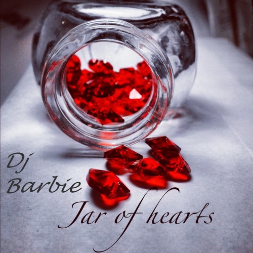 Stream Dj Barbie -Jar Of Hearts- by Dj Barbie | Listen online for free on  SoundCloud