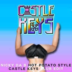 Nicky Da B- Hot Potato Style (Castle Keys Club Edit)[Free DL]
