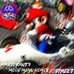 Mario Kart 7 Mode Select Remix(DJBW X Stylez - T)