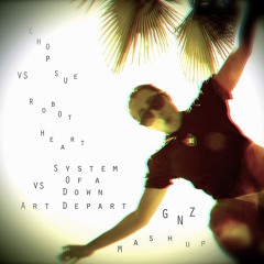 Chop Sue Robot Heart - GNZ Deep Mashup
