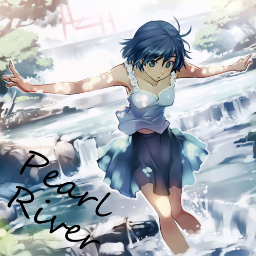 Nightcore - Pearl River [☆☆FREE DOWNLOAD☆☆]
