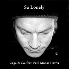 So Lonely. feat. Paul Moose Harris.