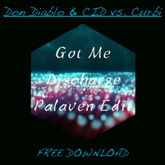 Don Diablo & CID vs. Curbi - Got Me Discharge (Palaven Edit) *Support by Diplo*