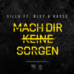 Silla Feat. Blut & Kasse - Mach Dir Keine Sorgen - Prod. KD - Beatz & Brudiloops