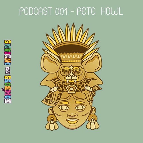 Pete Howl - Kowboys And Indians Podcast 15 - 12 - 2014