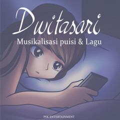 Musikalisasi Puisi - Mungkin Aku Terlalu Banyak Berharap (Dwitasaridwita)