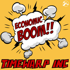 Timewarp Inc - Economic Boom (feat The Mage - jazz.K.lipa  Remix)