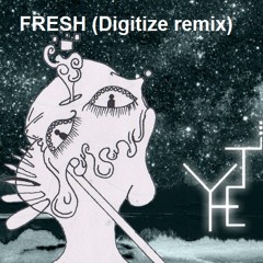 Yheti - Fresh (Digitize Remix)