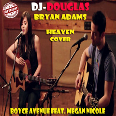 Heaven (Boyce Avenue feat.Megan Nicole)
