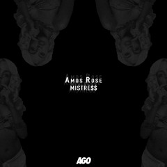 Amos Rose - Mistress Ft. The SEVENth, Peez & Vee